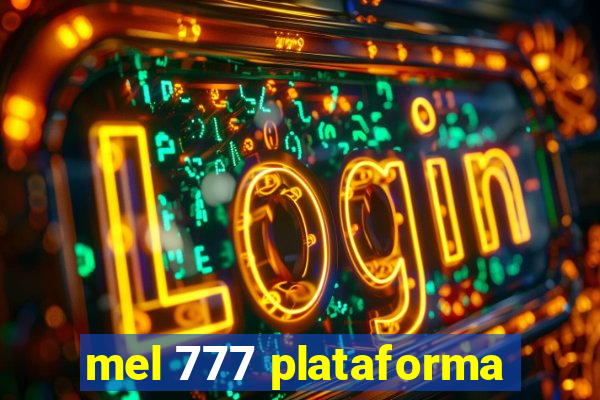 mel 777 plataforma